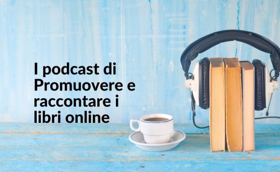 I podcast di Promuovere e raccontare i libri online